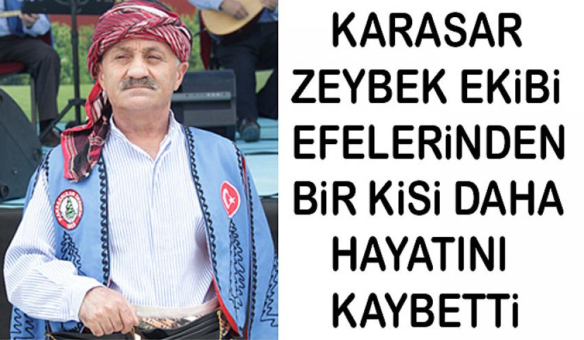 Karaşar Zeybek Ekibinden bir kişi daha hayatını kaybetti: