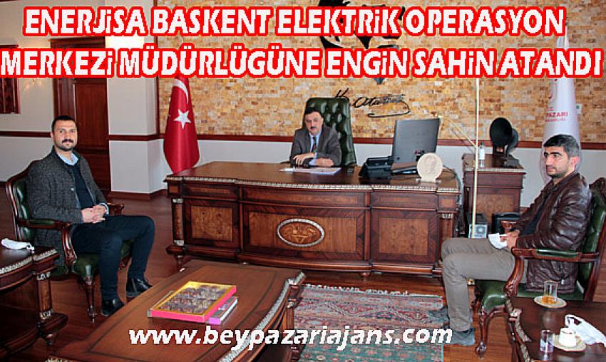 Enerjisa Başkent Elektrik Beypazarı Operasyon merkezi müdürlüğüne, Engin Şahin atandı: