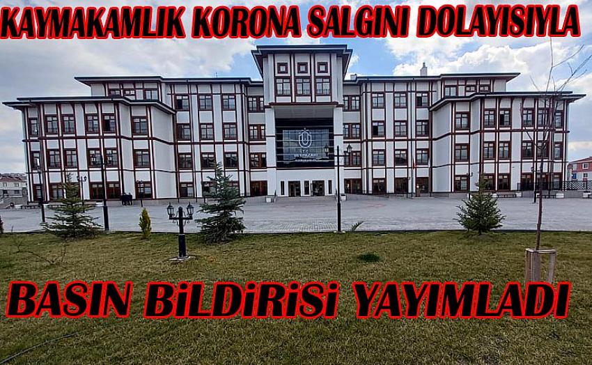İlçe Kaymakamlığı Salgın dolayısıyla bir basın bildirisi yayımladı: