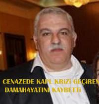Kayınpederinin Cenazesinde Kalp Krizi geçiren damat hayatını kaybetti: