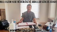 İlçe Milli Eğitim Şube müdürlüğüne Abdullah Gürcan, atandı: