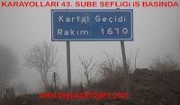 Karayolları 43. Şube Şefliği, sisin yoğun olduğu alanlarda, sürücülerin dikkatli seyretmesini istedi.