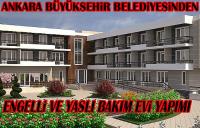 Ankara Büyükşehir Belediyesi Beypazarı’na Engelli ve Yaşlı Bakım Evi Kazandıracak:
