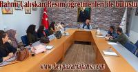 Gençlik Haftası öncesinde Resim Öğretmenleri, Şube müdürü Rahmi Çalışkan başkanlığında bir araya geldi: