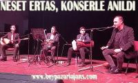 Ünlü halk ozanı Neşet Ertaş, Beypazarı ilçesinde Konserle anıldı.