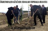  “Öğretmenim için bir fidan” hatıra ormanına öğretmenler adına fidan dikiminde bulunuldu.