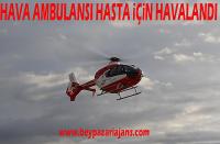 Hava Ambulansı, Göğüs ağrısı geçiren hasta için havalandı: