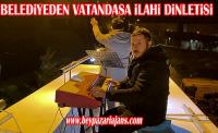 Belediyeden vatandaşa ilahi  ziyafeti sunuluyor.
