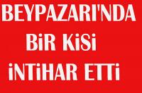 Beypazarı’nda İntihar: