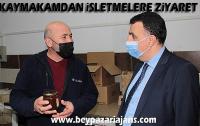 Kaymakam’dan işletmelere ziyaret: