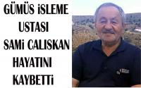 Bir Gümüş Ustası Daha Dükkânında geçirdiği kalp Krizi sonrasında hayatını kaybetti: