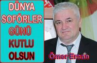 Şoförler odası başkanı Ömer Ercan: “Dünya şoförler günü kutlu olsun”