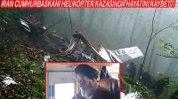 İran Cumhurbaşkanı Reisi'yi taşıyan helikopter kaza yaptı: Reisi hayatını kaybetti: