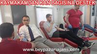 Kaymakam Kan bağışına Kan vererek destek sağladı.