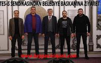 Tes-iş sendikası yetkilileri Belediye başkanlarını ziyaret etti: