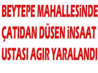 Çatıdan düşen İnşaat ustası ağır yaralandı: