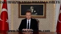  Trabzon Eski Valisi Yücel Yavuz Vefat Etti: