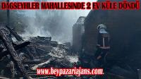DAĞŞEYHLER MAHALLESİNDE YANGIN