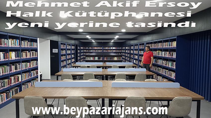 Mehmet Akif Ersoy Halk Kütüphanesi yeni yerine taşındı.