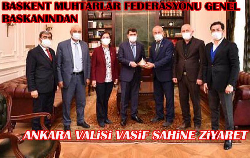 Başkent Muhtarlar Federasyonu Genel başkanından Ankara Valisine ziyaret: