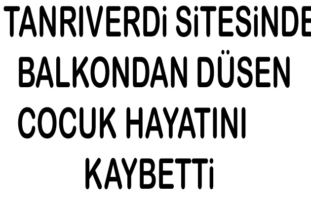 Beypazarı’nda bir sitenin 4. cü katın Balkonundan düşen çocuk hayatını kaybetti:
